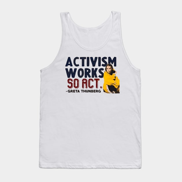 Activism Works, So Act - Greta Thunberg Tank Top by martinthao11